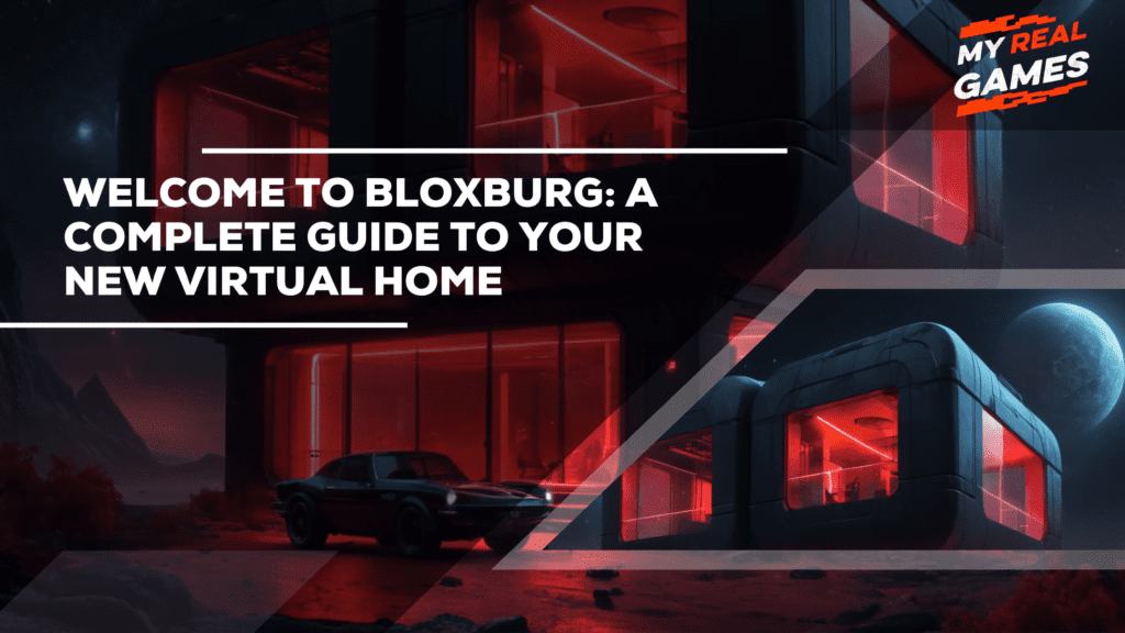 Welcome to Bloxburg: A Complete Guide to Your New Virtual Home