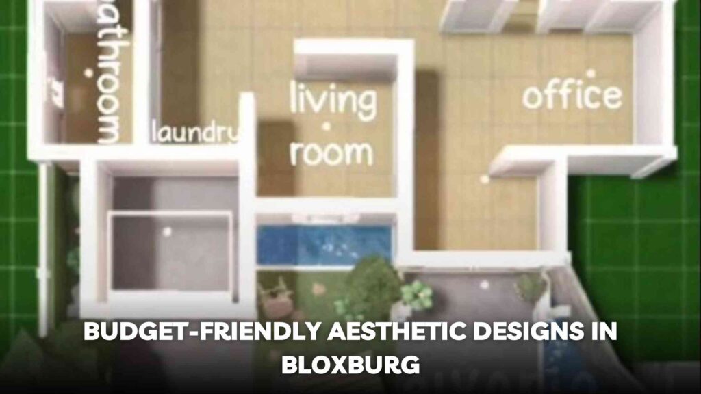 Budget-Friendly Aesthetic Designs in Bloxburg