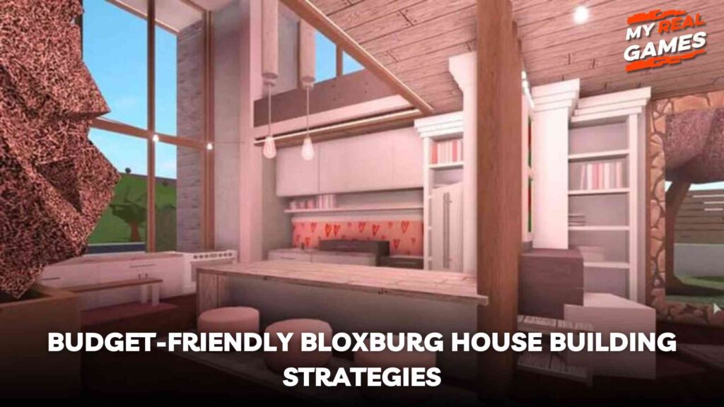 Budget-Friendly Bloxburg House Building Strategies