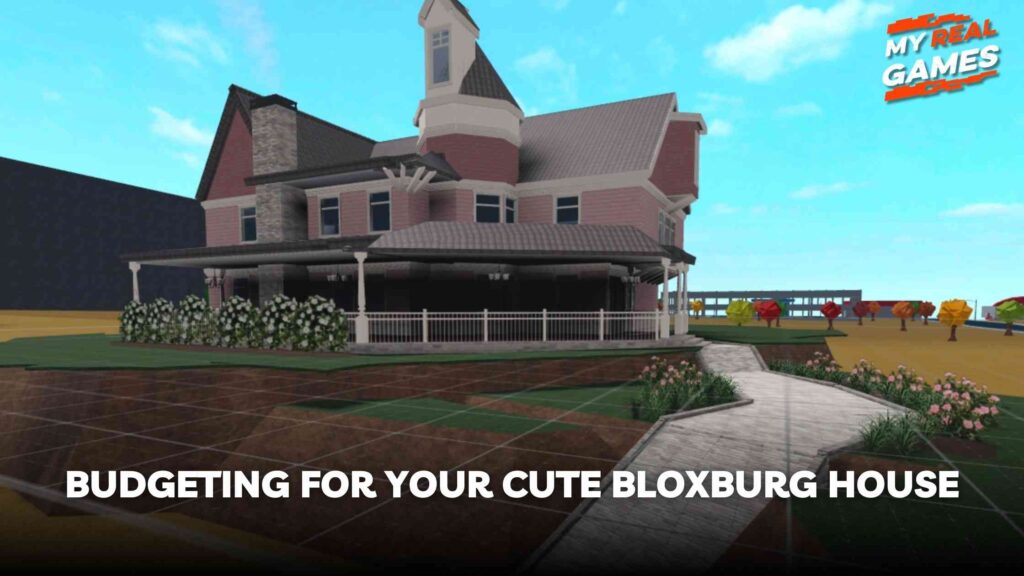 Budgeting for Your Cute Bloxburg House