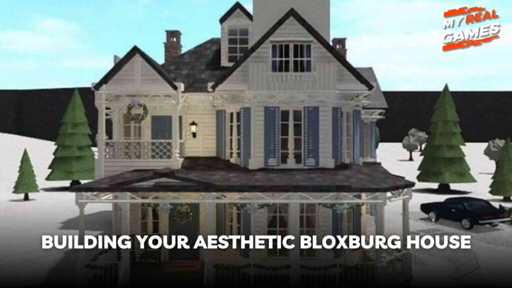 Building Your Aesthetic Bloxburg House