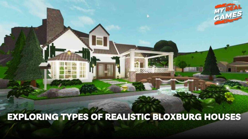 Exploring Types of Realistic Bloxburg Houses