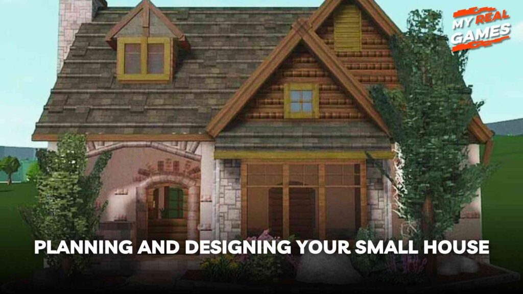 Planning and Designing Your Small House