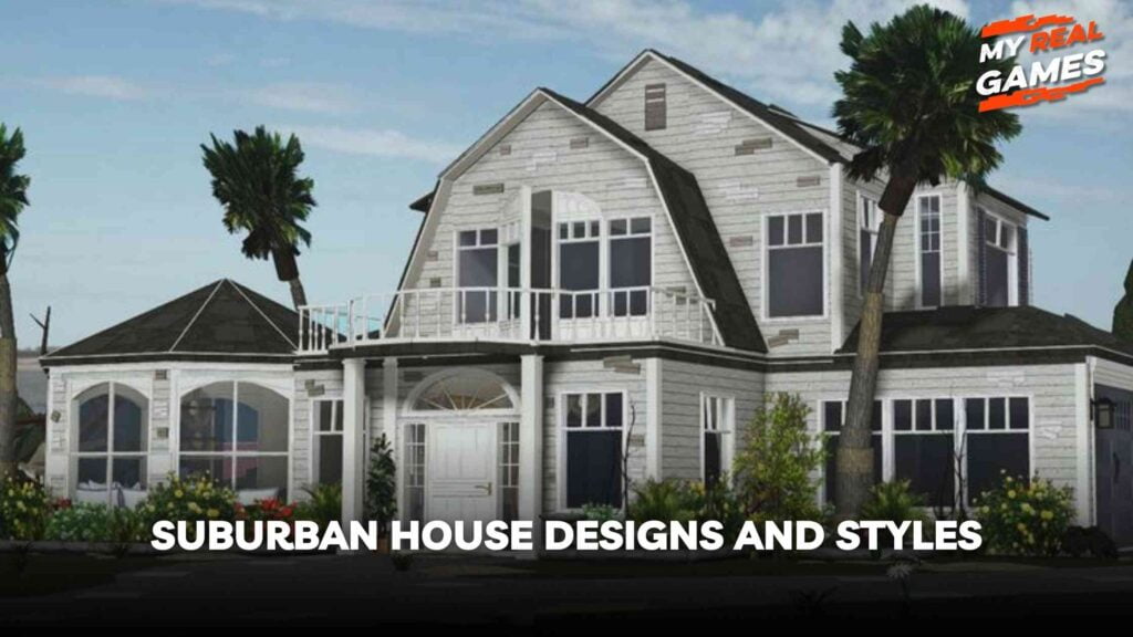 Suburban House Designs and Styles