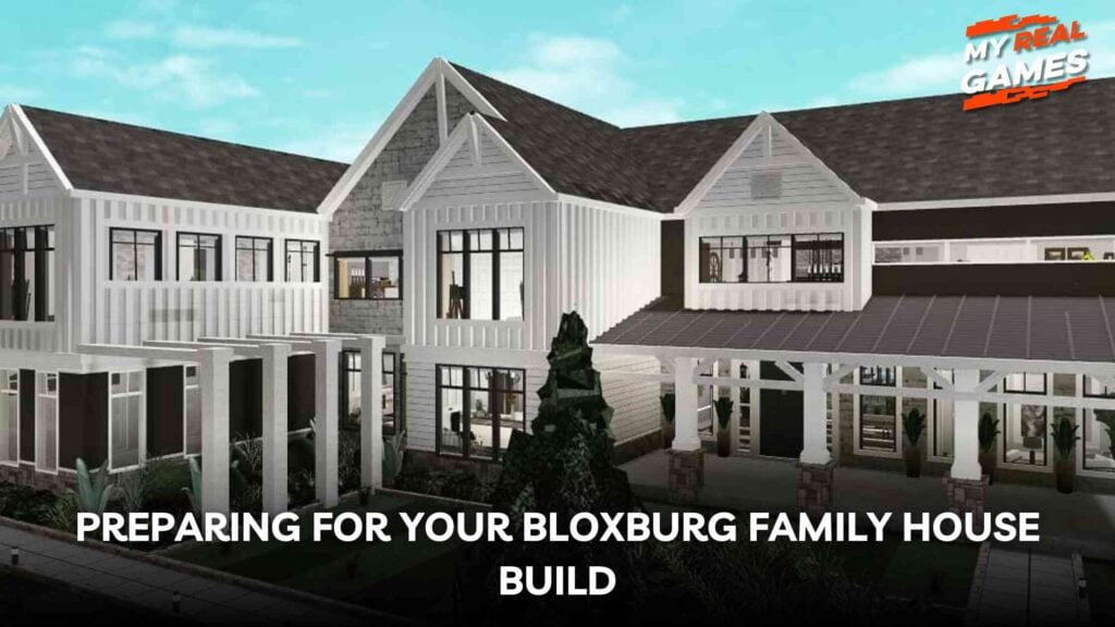 Preparing for Your Bloxburg Family House Build