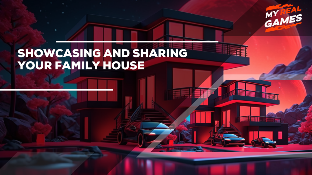 Showcasing and Sharing Your Family House